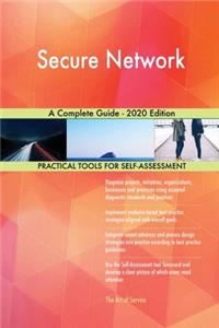 Secure Network A Complete Guide - 2020 Edition