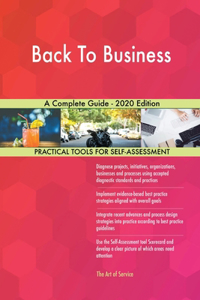 Back To Business A Complete Guide - 2020 Edition