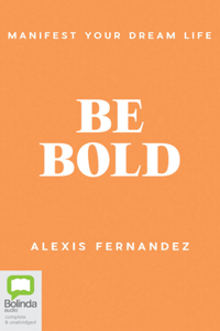 Be Bold