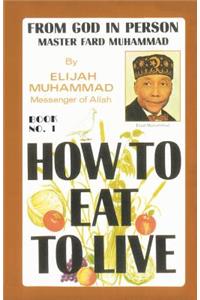 How To Eat To Live, Book 1