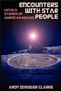 Encounters with Star People: Untold Stories of American Indians: Untold Stories of American Indians