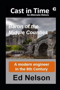 Cast in Time Book 2: Baron of the Middle Counties