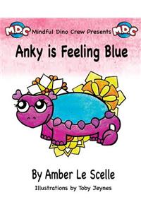 Anky is Feeling Blue