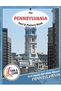 The Pennsylvania Fact and Picture Book: Fun Facts for Kids About Pennsylvania (Turn and Learn)