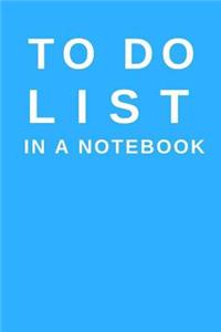 To Do List in a Notebook: (6x9) Bright Blue Cover, Daily Planner to Increase Your Productivity, Undated 90 Day to Do Task List, Durable Matte Cover