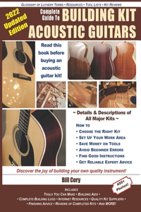 Complete Guide to Building Kit Acoustic Guitars