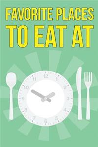 Favorite Places to Eat At