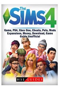 Sims 4 Game, Ps4, Xbox One, Cheats, Pets, Mods, Expansions, Money, Download, Game Guide Unofficial