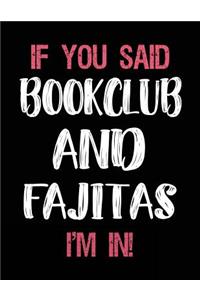 If You Said Bookclub and Fajitas I'm in