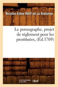 Pornographe, Projet de Réglement Pour Les Prostituées, (Éd.1769)