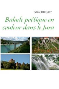 Balade poétique en couleur dans le Jura