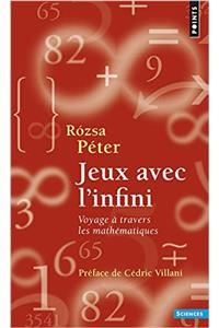 Jeux Avec L'Infini. Voyage Travers Les Math'matiques