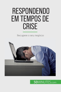 Respondendo em tempos de crise