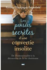 Les Pensées Secrètes d'Une Convertie Insolite (the Secret Thoughts of an Unlikely Convert)