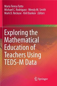Exploring the Mathematical Education of Teachers Using Teds-M Data
