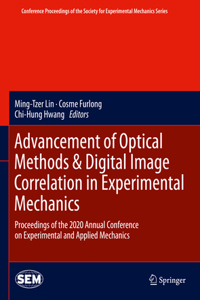 Advancement of Optical Methods & Digital Image Correlation in Experimental Mechanics