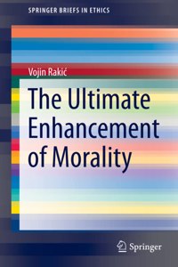 Ultimate Enhancement of Morality