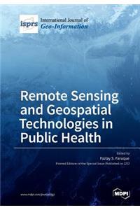 Remote Sensing and Geospatial Technologies in Public Health