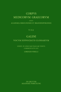 Galeni Vocum Hippocratis Glossarium / Galeno, Interpretazione Delle Parole Difficili Di Ippocrate