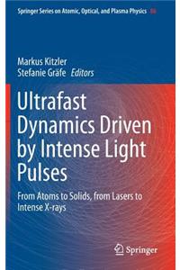 Ultrafast Dynamics Driven by Intense Light Pulses