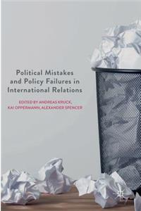 Political Mistakes and Policy Failures in International Relations