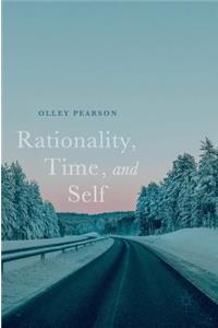 Rationality, Time, and Self