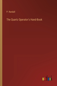 Quartz Operator's Hand-Book