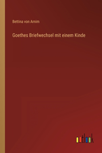 Goethes Briefwechsel mit einem Kinde