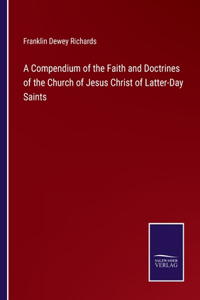 Compendium of the Faith and Doctrines of the Church of Jesus Christ of Latter-Day Saints