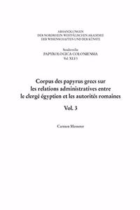 Corpus Des Papyrus Grecs Sur Les Relations Administratives Entre Le Clergé Égyptien Et Les Autorités Romaines