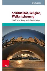Spiritualitat, Religion, Weltanschauung