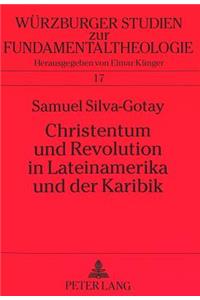 Christentum Und Revolution in Lateinamerika Und Der Karibik