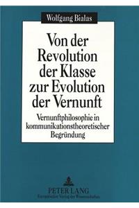 Von Der Revolution Der Klasse Zur Evolution Der Vernunft