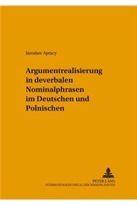 Argumentrealisierung in Deverbalen Nominalphrasen Im Deutschen Und Polnischen