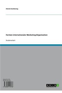 Formen Internationaler Marketing-Organisation