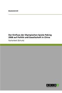Der Einfluss der Olympischen Spiele Peking 2008 auf Politik und Gesellschaft in China