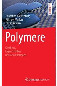 Polymere: Synthese, Eigenschaften und Anwendungen