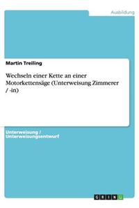 Wechseln einer Kette an einer Motorkettensäge (Unterweisung Zimmerer / -in)