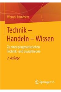 Technik - Handeln - Wissen