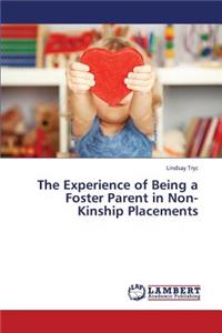 Experience of Being a Foster Parent in Non-Kinship Placements