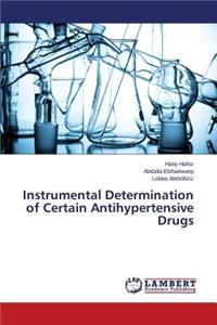 Instrumental Determination of Certain Antihypertensive Drugs
