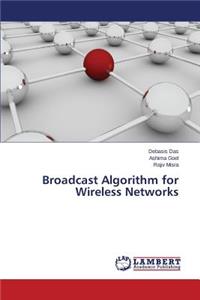 Broadcast Algorithm for Wireless Networks