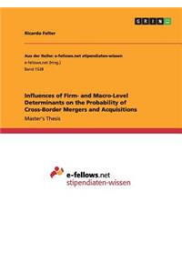 Influences of Firm- and Macro-Level Determinants on the Probability of Cross-Border Mergers and Acquisitions