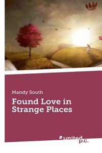 Found Love in Strange Places