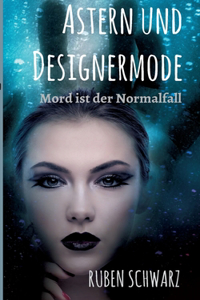 Astern und Designermode: Mord ist der Normalfall