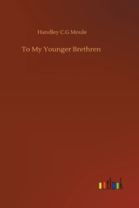To My Younger Brethren