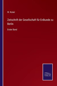 Zeitschrift der Gesellschaft für Erdkunde zu Berlin