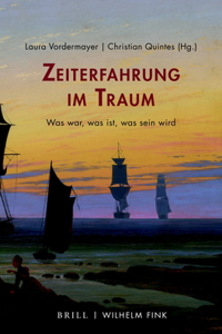 Zeiterfahrung Im Traum: Was War, Was Ist, Was Sein Wird