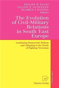 Evolution of Civil-Military Relations in South East Europe