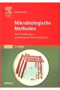 Mikrobiologische Methoden: Eine Einfuhrung in Grundlegende Arbeitstechniken